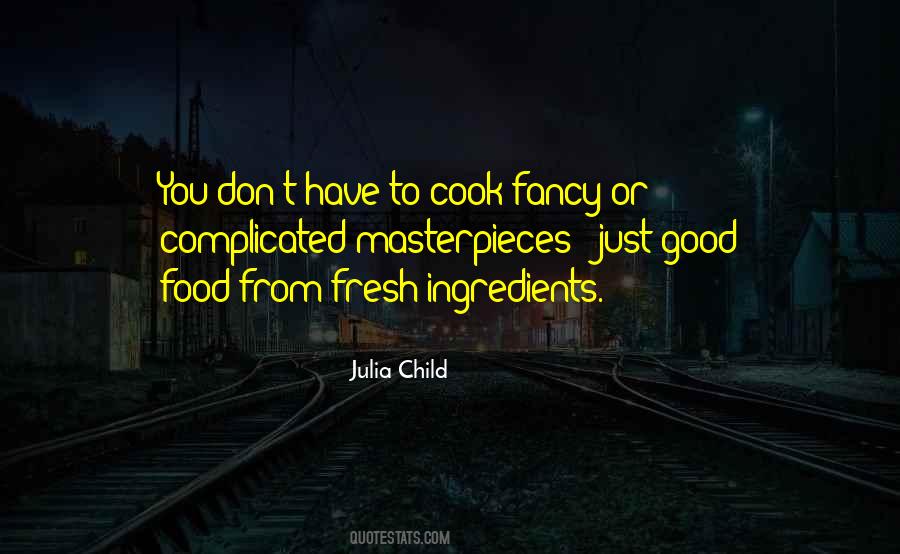 Quotes About Fancy Food #1438619