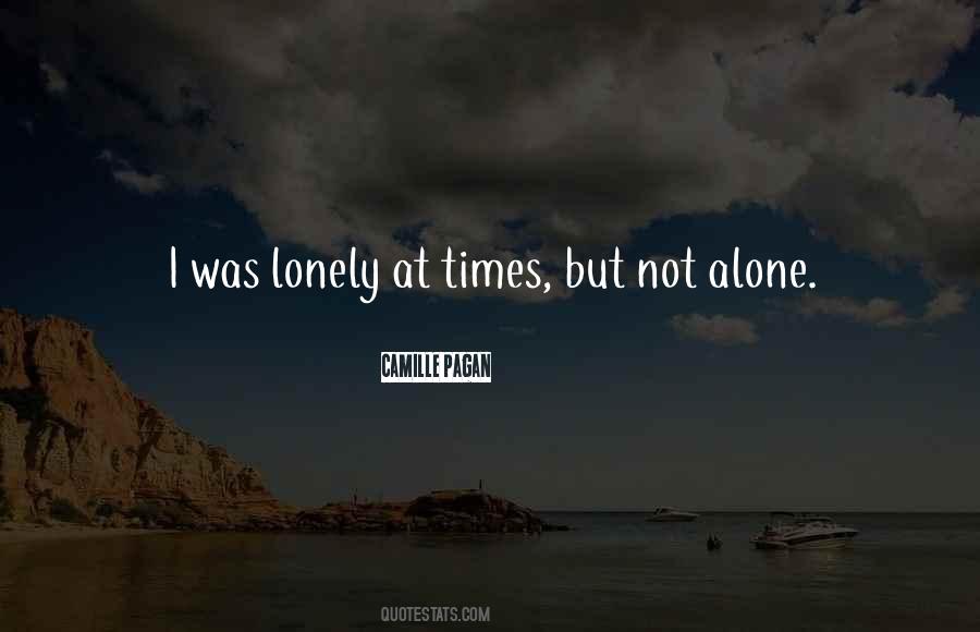 Quotes About Alone But Not Lonely #1182335