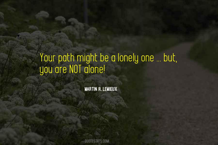 Quotes About Alone But Not Lonely #64284