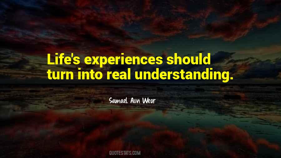 Quotes About Real Life Experiences #1850475