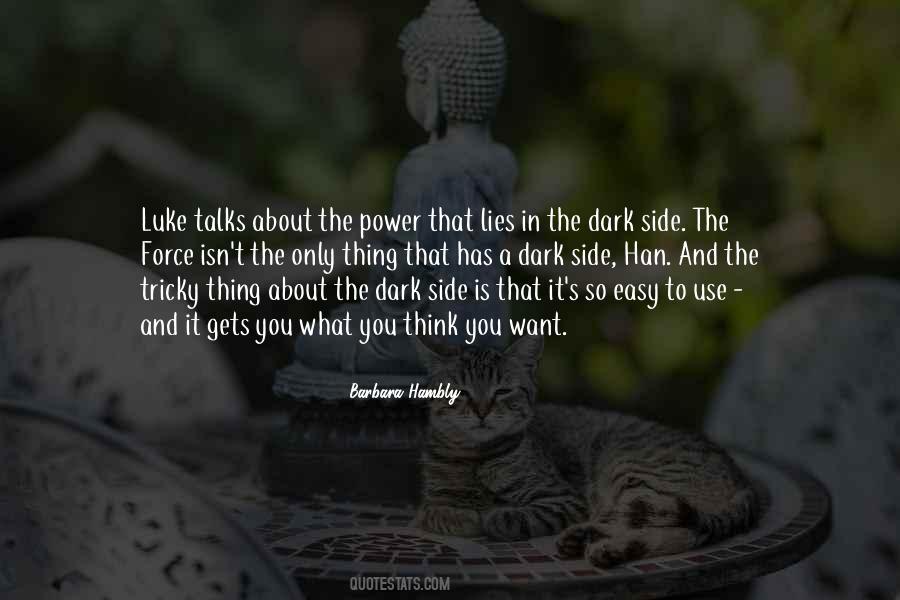 Quotes About Dark Side Of The Force #1130433