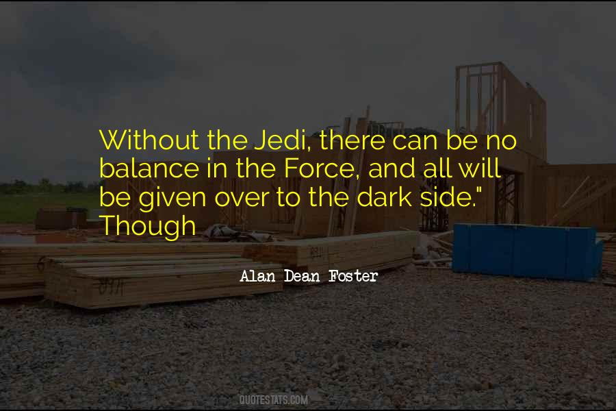 Quotes About Dark Side Of The Force #1644000