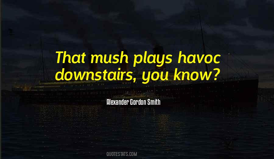 Mush Quotes #1827754