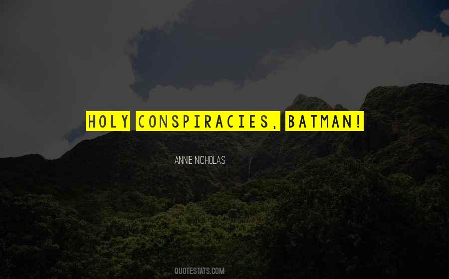 Quotes About Conspiracies #1624244