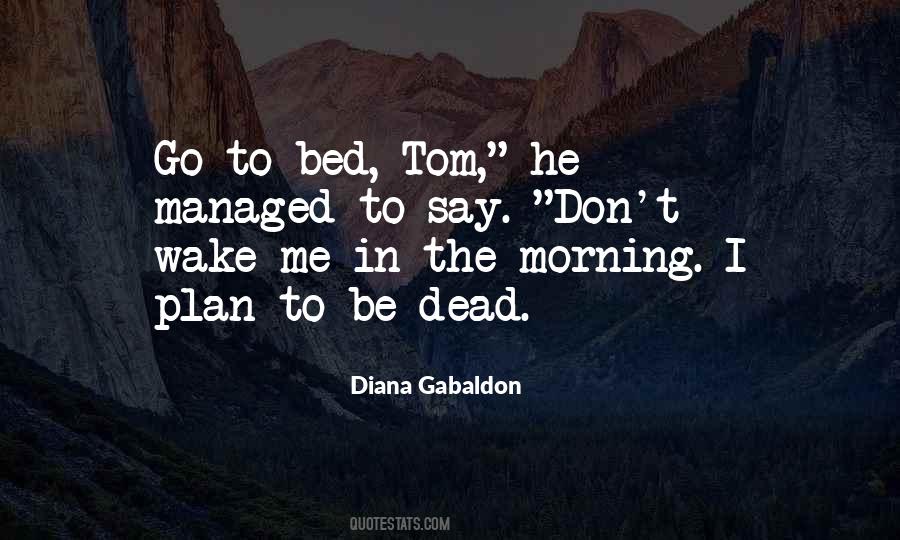Quotes About In The Morning #1778411