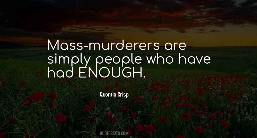 Quotes About Mass Murderers #733882