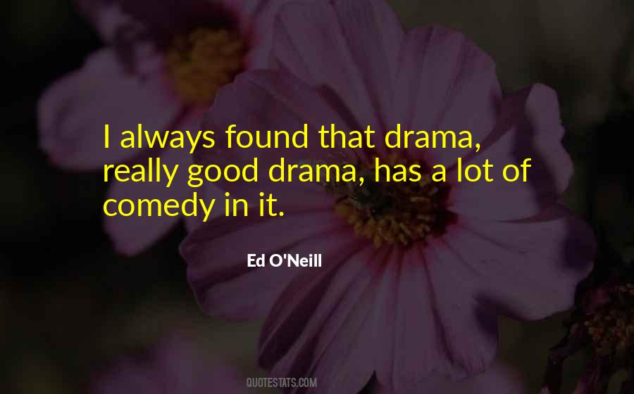 Quotes About Good Drama #170279