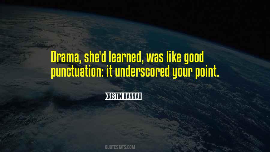 Quotes About Good Drama #438885