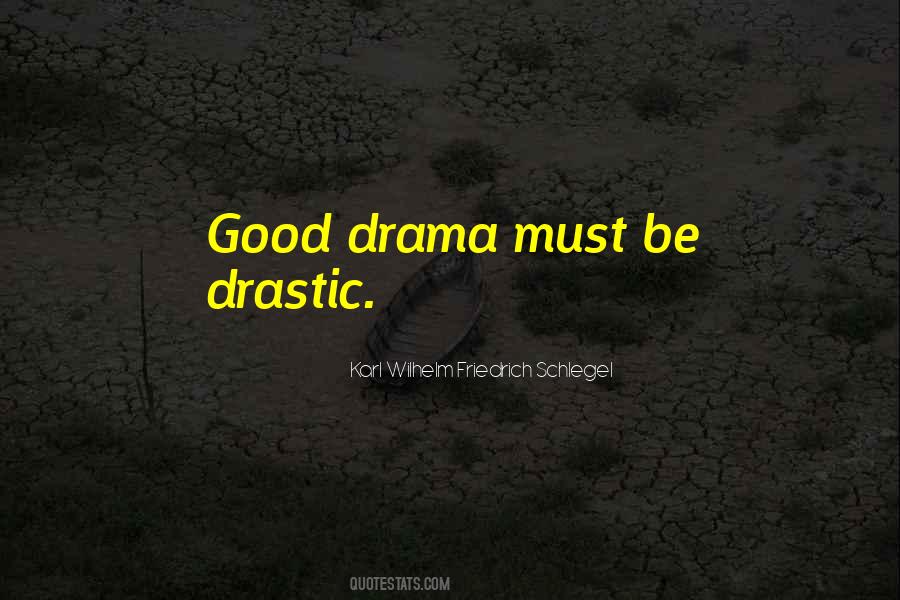 Quotes About Good Drama #700245