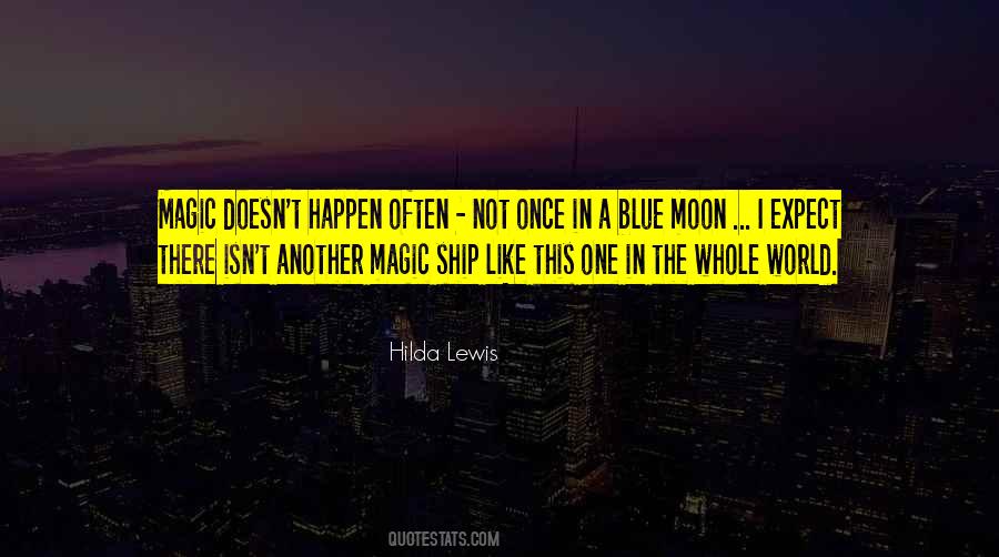 Quotes About Once In A Blue Moon #360738