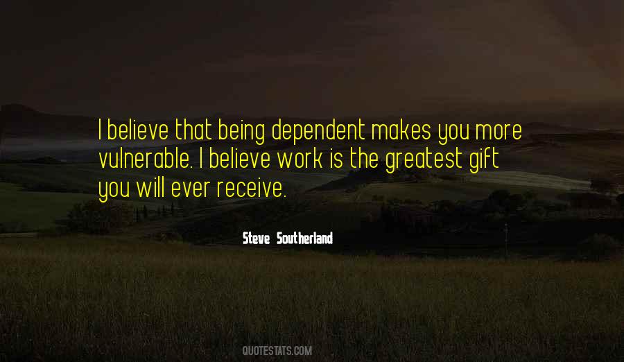 Quotes About Being Dependent #1293601