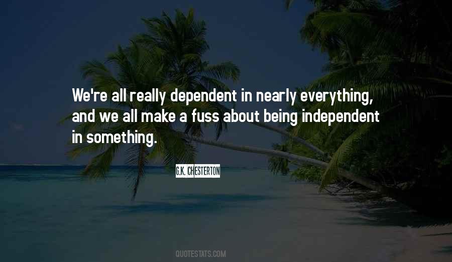 Quotes About Being Dependent #909142