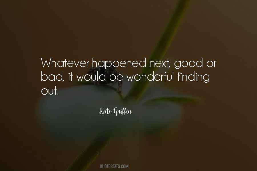 Quotes About Finding The Good In The Bad #1657071