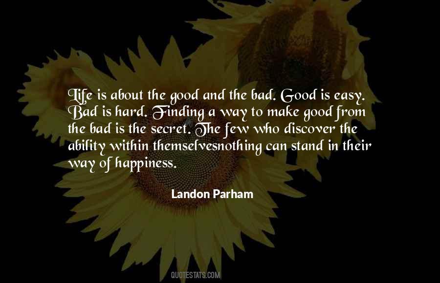 Quotes About Finding The Good In The Bad #672095