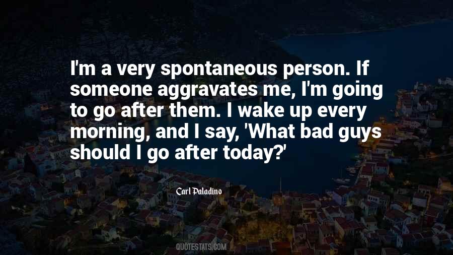 Quotes About Being Spontaneous #169216