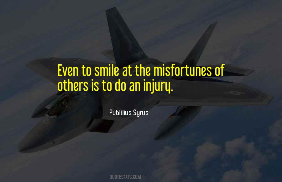 Quotes About Misfortunes Of Others #578816