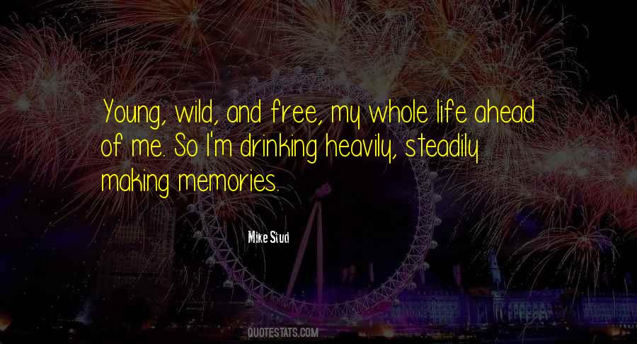 Quotes About Young Wild And Free #11817