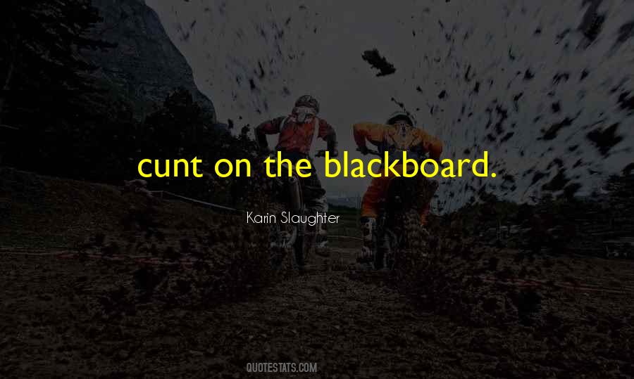 Quotes About Blackboard #1496391