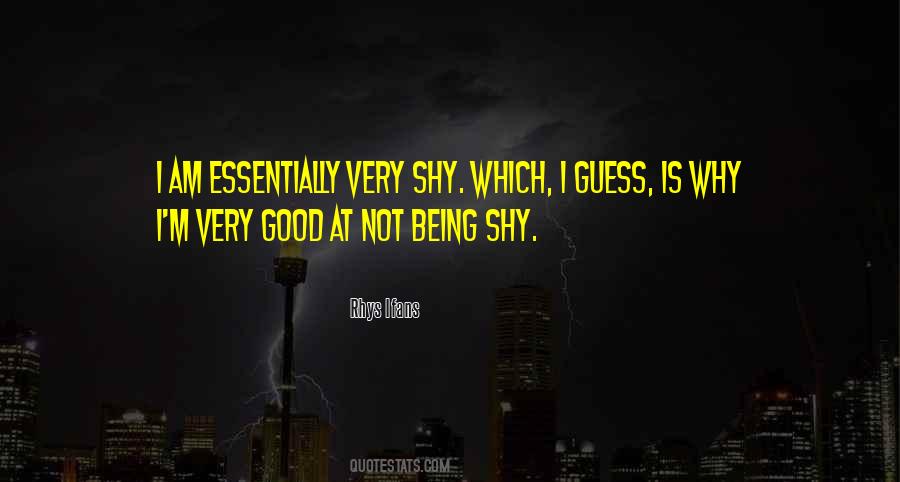 Quotes About Being Shy #1511322