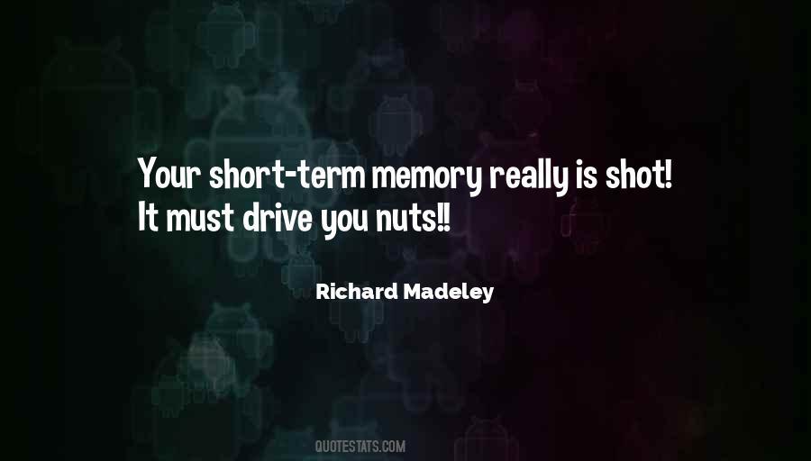 Quotes About Short Term Memory #1644540