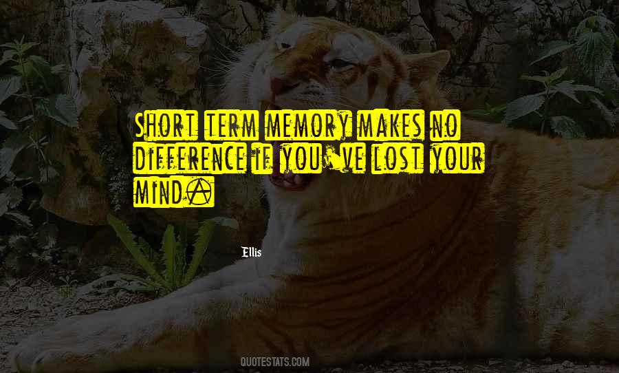 Quotes About Short Term Memory #1744091