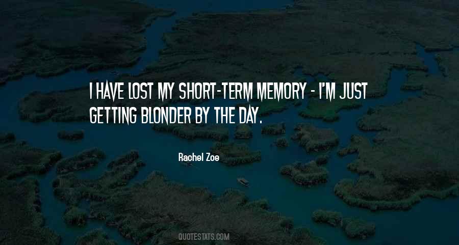 Quotes About Short Term Memory #716356