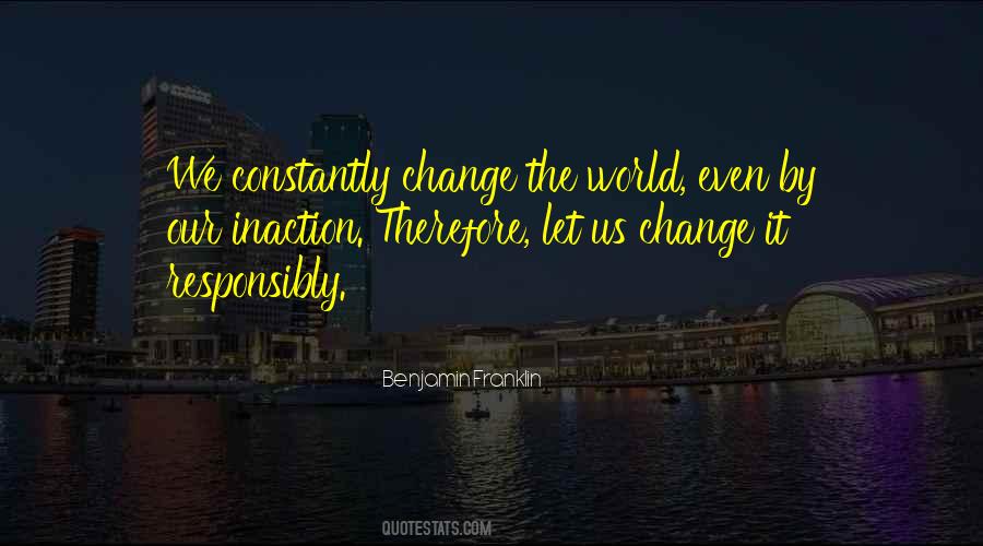 Quotes About Our Changing World #1397557