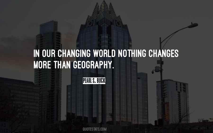 Quotes About Our Changing World #1565382