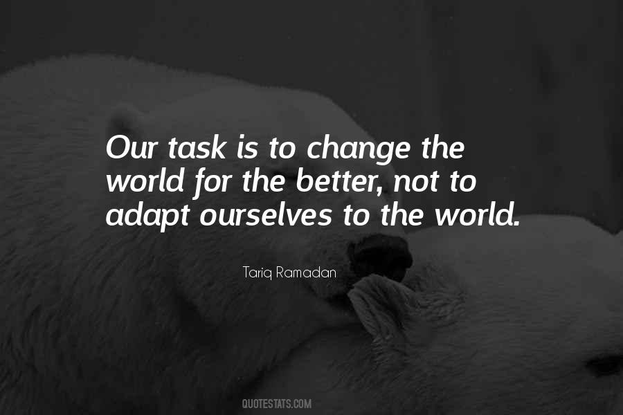 Quotes About Our Changing World #548904