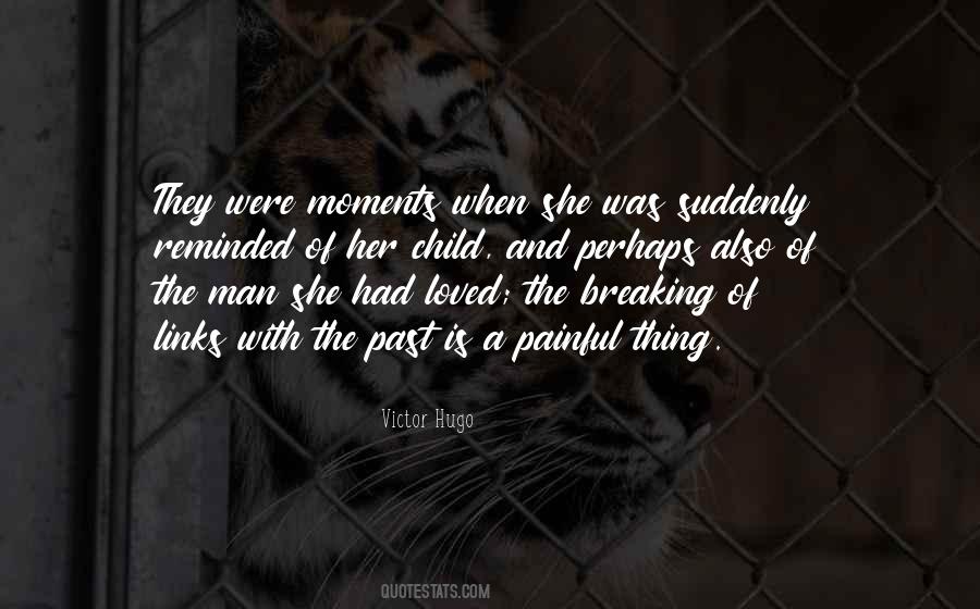 Quotes About Painful Moments #192976