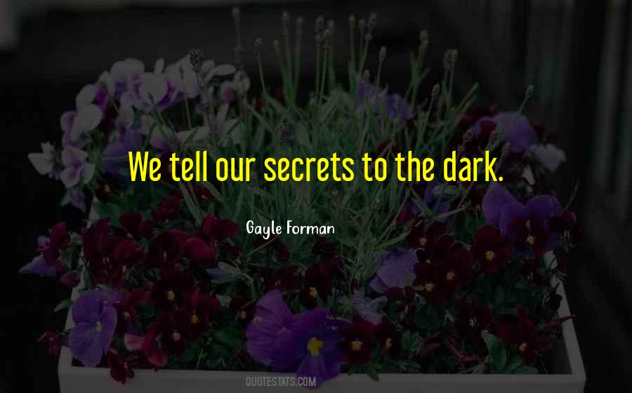 Quotes About Dark Secrets #1531385