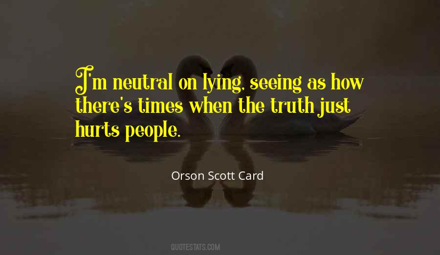 Quotes About Sometimes The Truth Hurts #285681