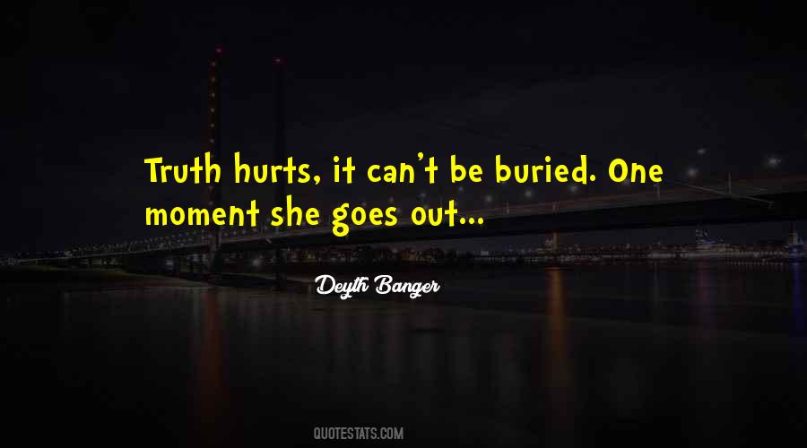 Quotes About Sometimes The Truth Hurts #335857