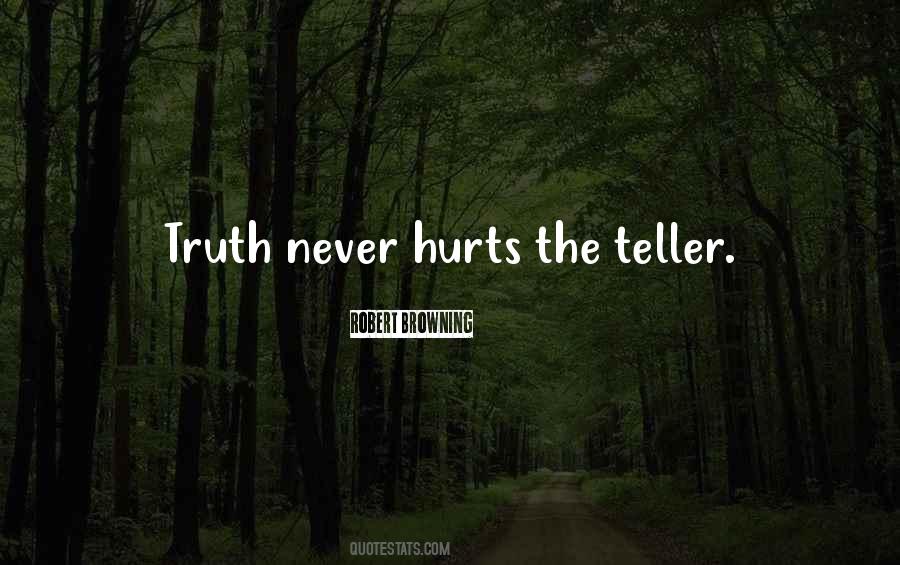 Quotes About Sometimes The Truth Hurts #409938