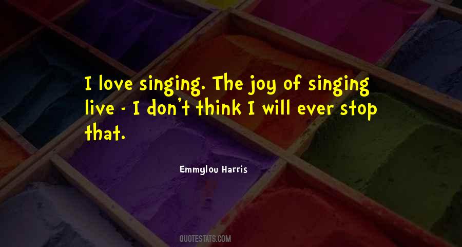 Quotes About Joy Of Singing #1474350