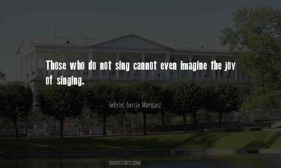 Quotes About Joy Of Singing #1589887