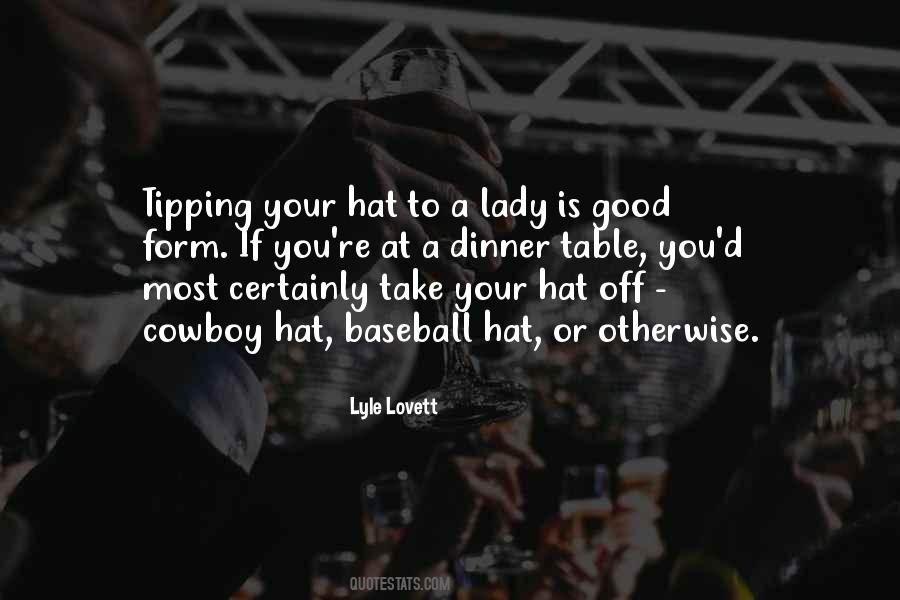 Quotes About Tipping Your Hat #1258472