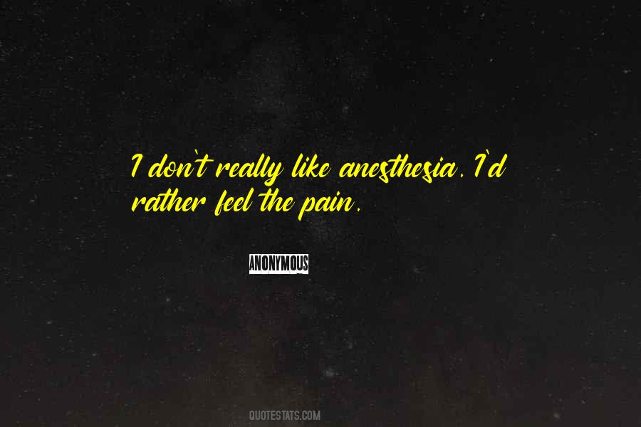 Quotes About Anesthesia #1710223