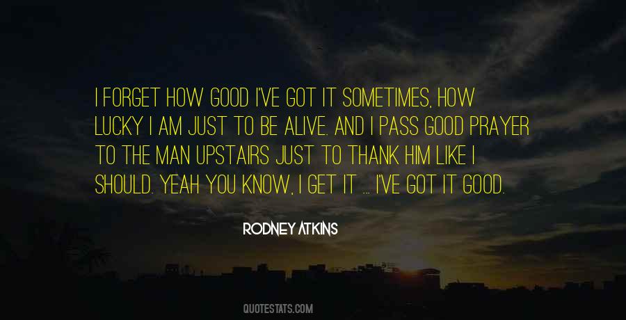 Quotes About Good To Be Alive #1496093