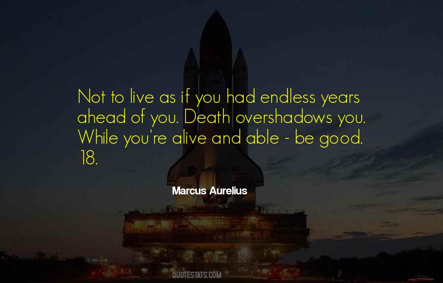 Quotes About Good To Be Alive #150707