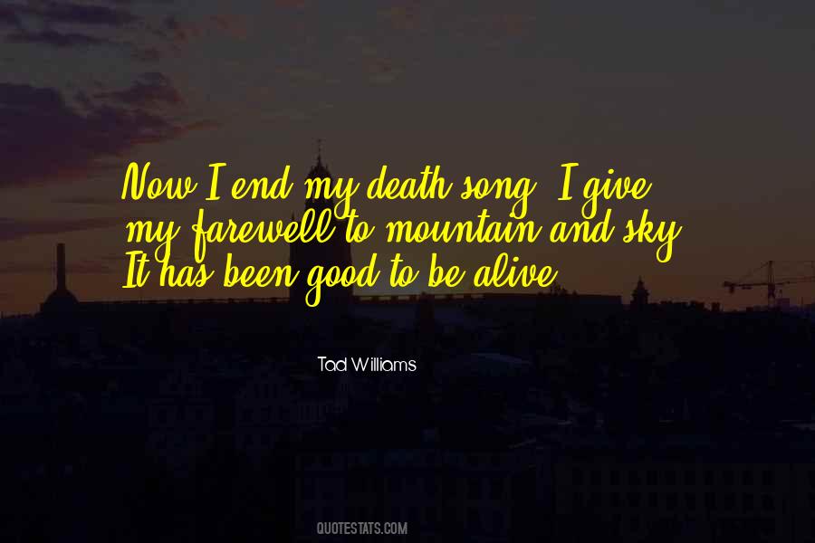 Quotes About Good To Be Alive #1625877