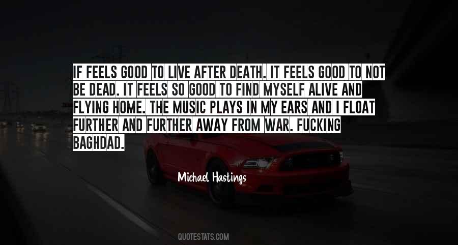 Quotes About Good To Be Alive #370550