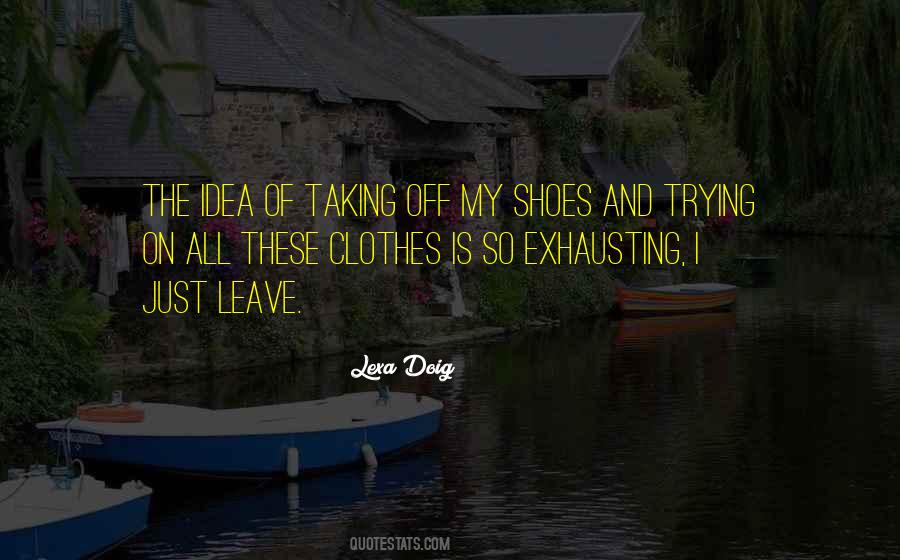 Quotes About Taking Your Shoes Off #1402012