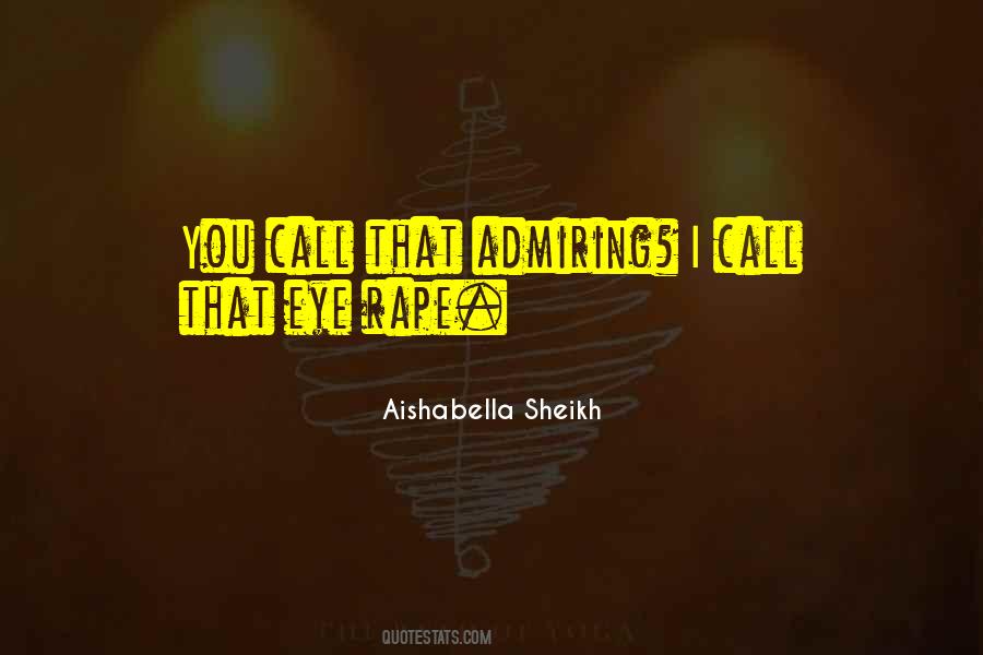 Quotes About Admiring You #692813