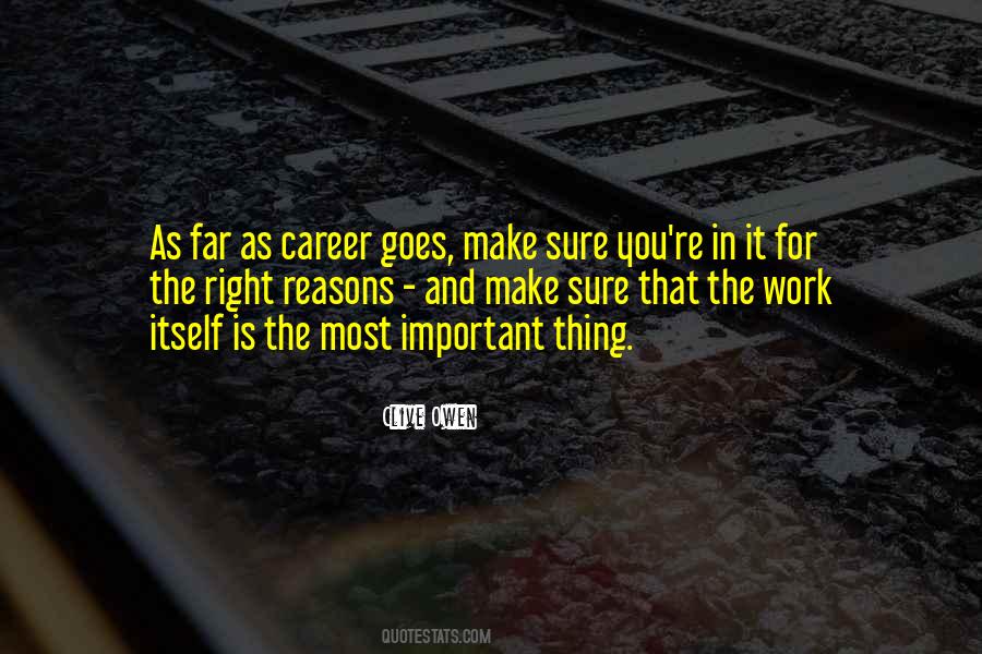 Quotes About Doing Things For The Right Reasons #294727