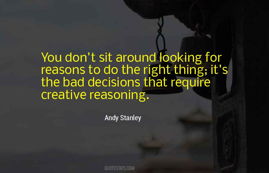 Quotes About Doing Things For The Right Reasons #380063