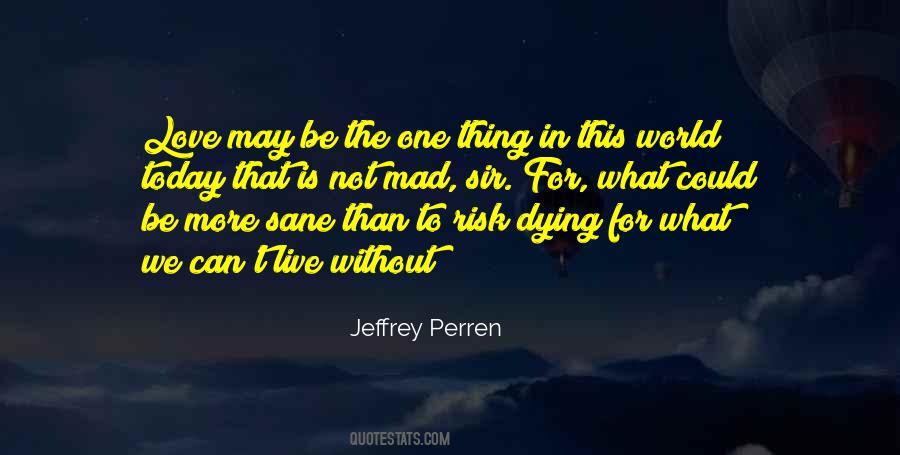 Quotes About The World We Live In Today #1669597