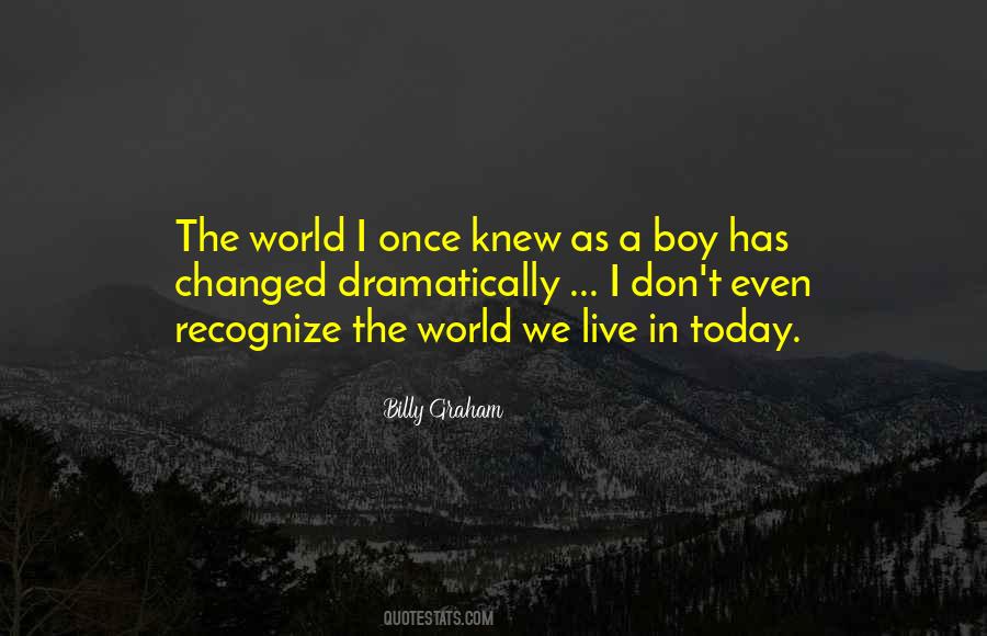 Quotes About The World We Live In Today #470303
