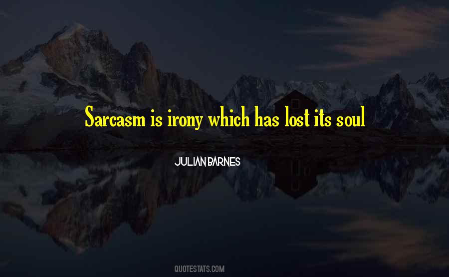 Quotes About Sarcasm And Irony #715145