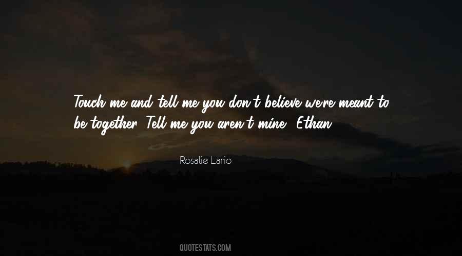 Quotes About We Are Meant To Be Together #9714
